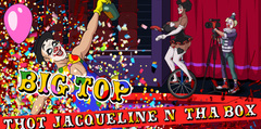 Big Top Thot Jacqueline n Tha Box