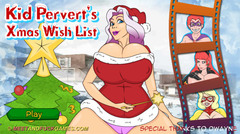 Kid Pervert's Xmas Wish List