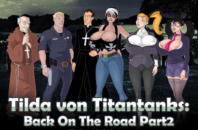 Tilda von Titantanks: Back On The Road Part 2 free porn game
